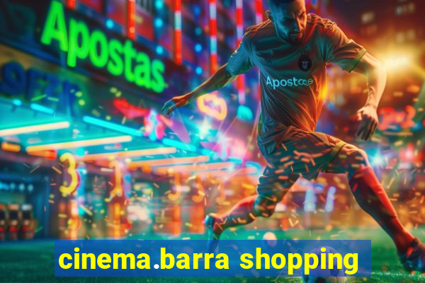 cinema.barra shopping